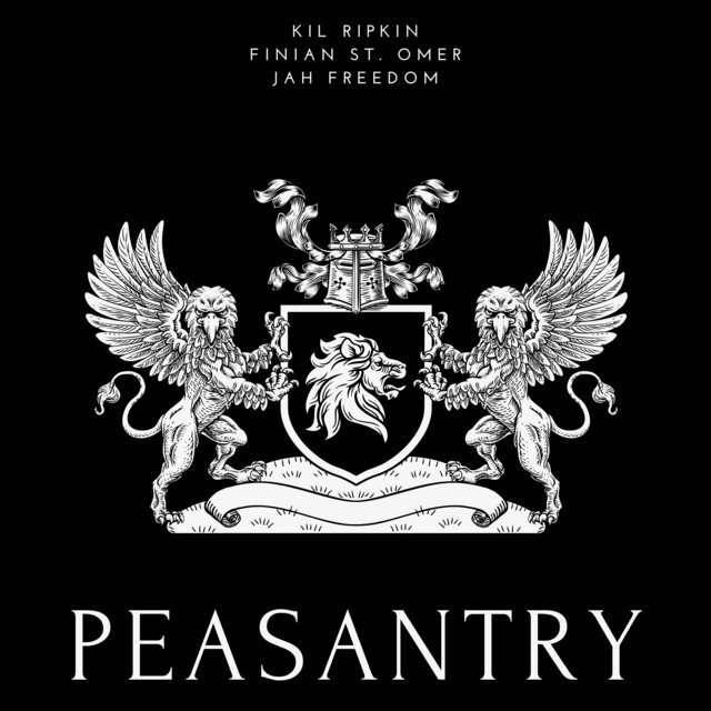 Jah Freedom x kil ripkin x finian st omer – Peasantry