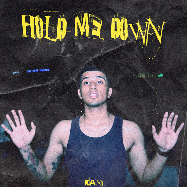 Kaxi – Hold me down