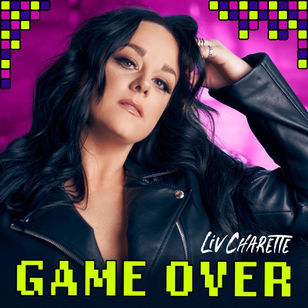 Liv Charette – Game Over