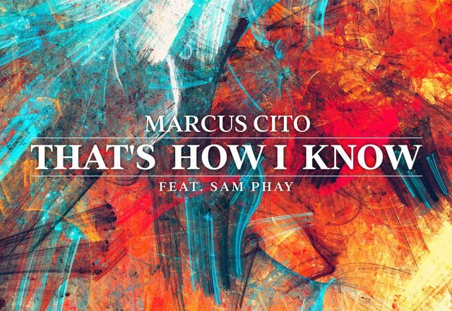 Marcus Cito x Sam Phay - That's How I Know, House music genre, Nagamag Magazine