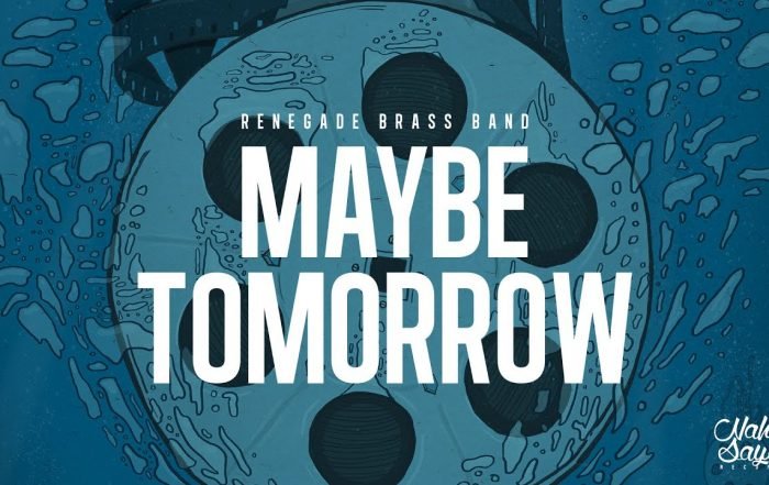 Renegade Brass Band - Maybe Tomorrow, Hip-Hop music genre, Nagamag Magazine