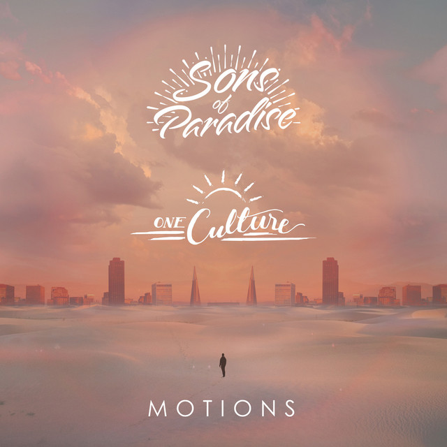 Sons of Paradise x One Culture - Motions, World Music music genre, Nagamag Magazine
