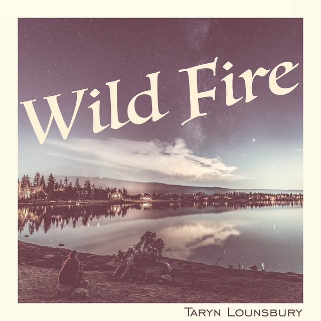 Taryn Lounsbury – Wildfire