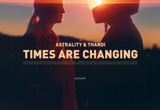 Astrality - Times Are Changing, Electronica music genre, Nagamag Magazine