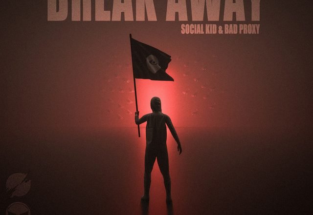 Bad Proxy x Social Kid - Break Away, Blogwave music genre, Nagamag Magazine