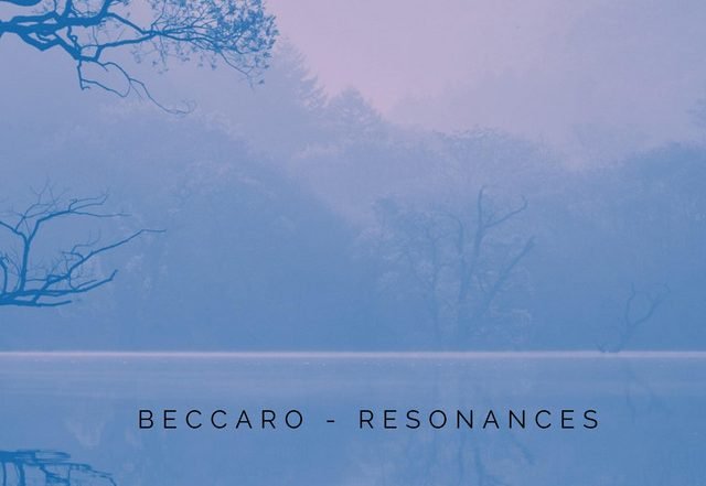 Beccaro - Resonances, Neoclassical music genre, Nagamag Magazine