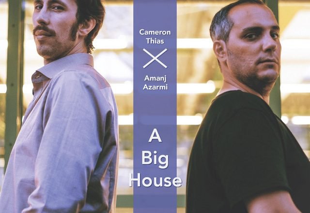 Cameron Thias x Amanj Azarmi - A Big House, Pop music genre, Nagamag Magazine