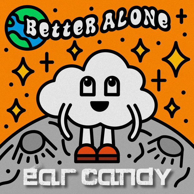 ear candy – better alone