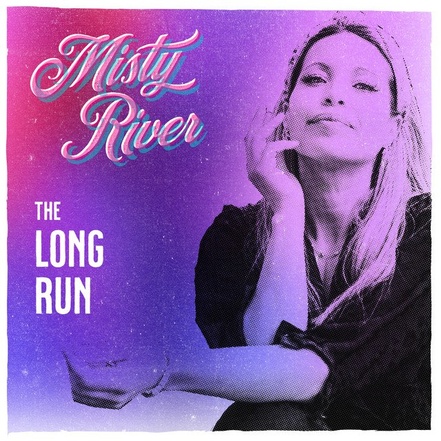 Misty River – The Long Run