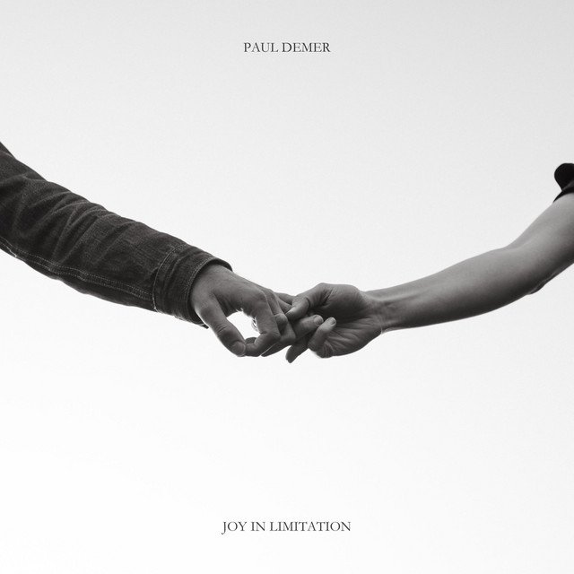 Paul Demer – Joy in Limitation