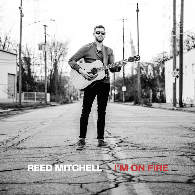 Reed Mitchell – I’m on Fire