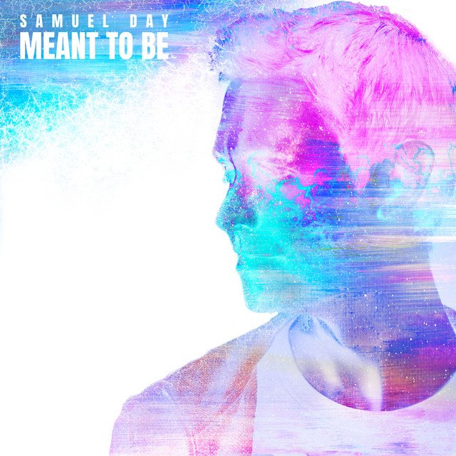 Samuel Day – Meant To Be