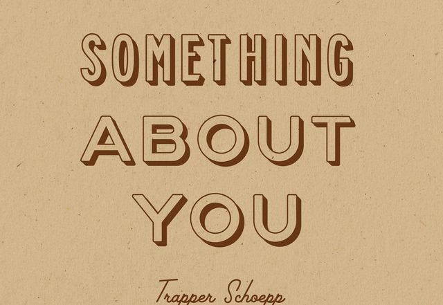 Trapper Schoepp -Something About You, Rock music genre, Nagamag Magazine