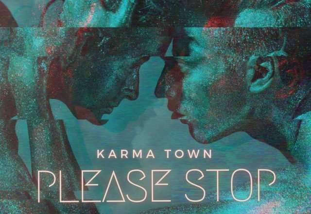 Karma Town - Please stop, Pop music genre, Nagamag Magazine