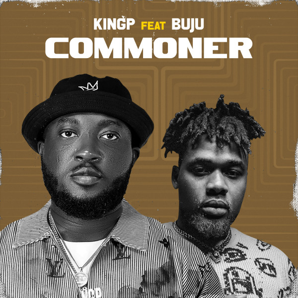 KINGP x Buju – Commoner