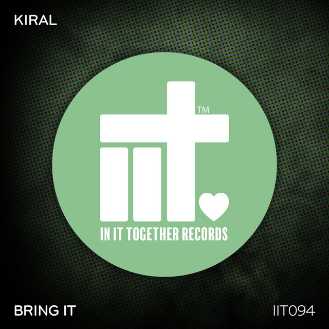 Kiral – Bring It
