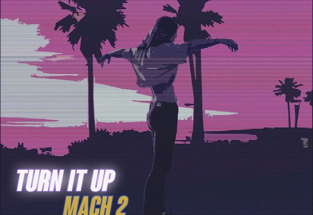 MACH2 - TURN IT UP, Blogwave music genre, Nagamag Magazine