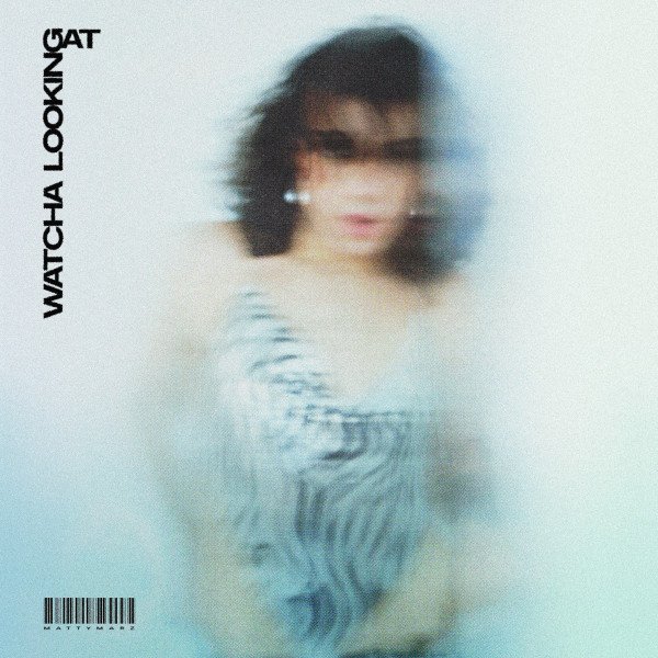 Matty Marz – Watcha Looking At