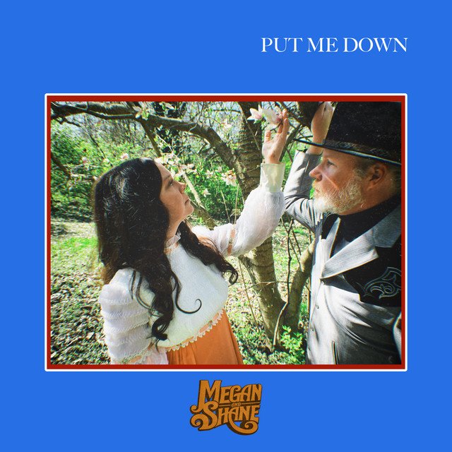 Megan and Shane – Put Me Down