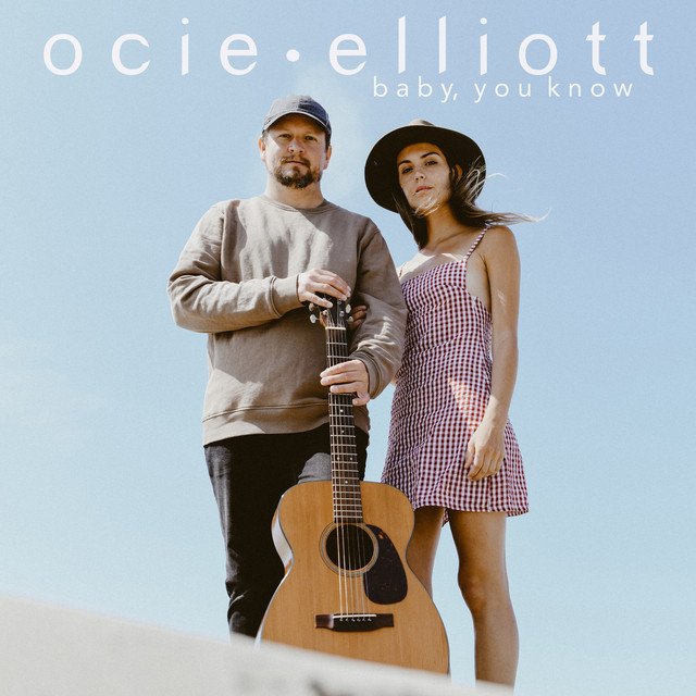 Ocie Elliott – Baby, You Know