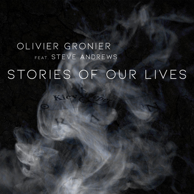 Olivier Gronier – Stories of Our Lives