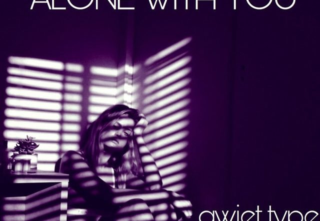 Qwiet Type - Alone With You, Pop music genre, Nagamag Magazine