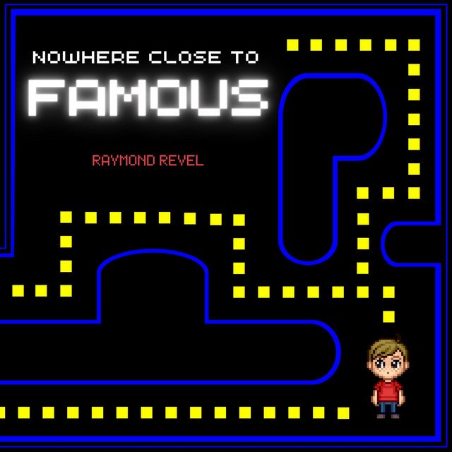 Raymond Revel – Nowhere Close To Famous