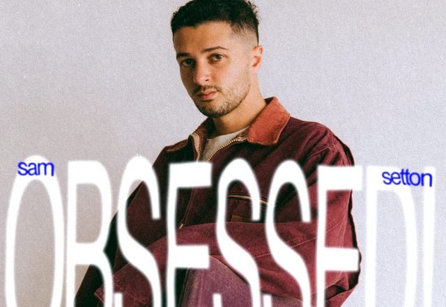Sam Setton - Obsessed!, Pop music genre, Nagamag Magazine
