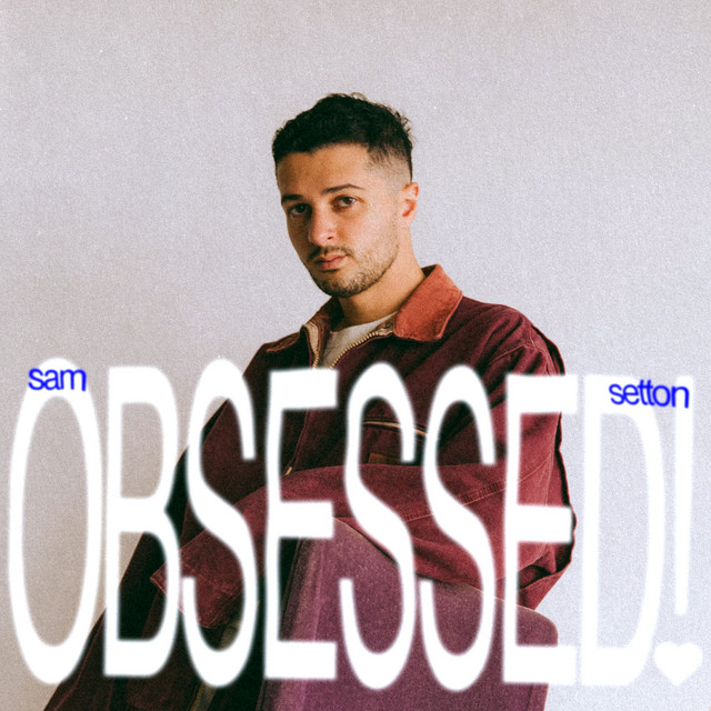 Sam Setton – Obsessed!