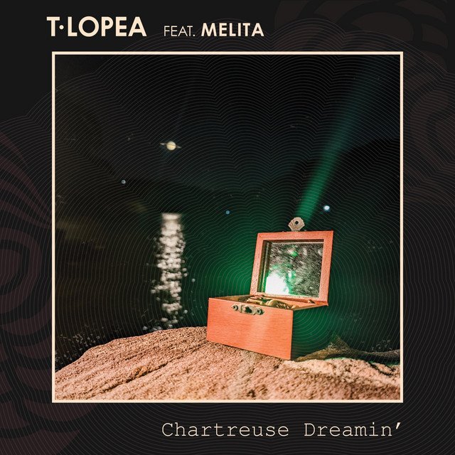 T. Lopea – Chartreuse Dreamin’