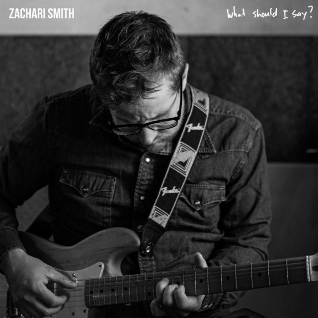 Zachari Smith – What Should I Say?