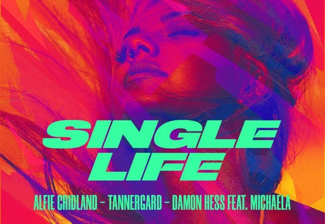 Alfie Cridland x Damon Hess x Tannergard - Single Life (feat. MICHAELA), Pop music genre, Nagamag Magazine