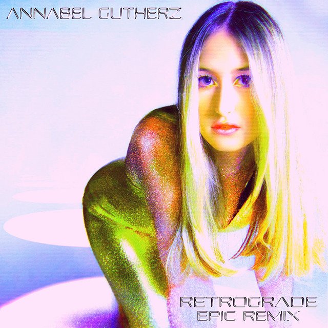 Annabel Gutherz - Retrograde (Epic Remix), Rock music genre, Nagamag Magazine