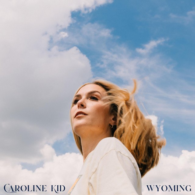 Caroline Kid – Wyoming