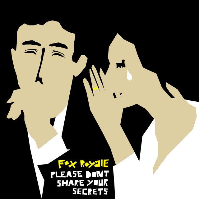 Fox Royale – Please Don’t Share Your Secrets