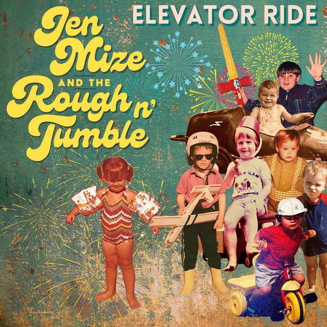 Jen Mize & The Rough N’ Tumble – Elevator Ride