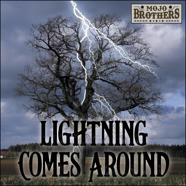 Mojo Brothers Band – Lightning Comes Around