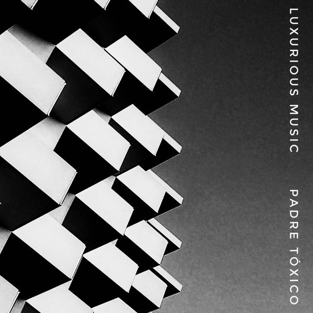 Padre Tóxico – Luxurious Music