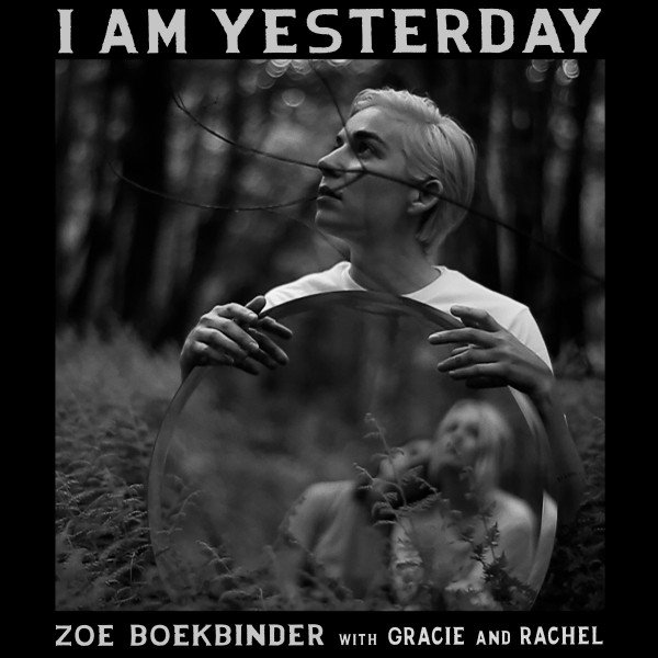 Zoe Boekbinder – I Am Yesterday