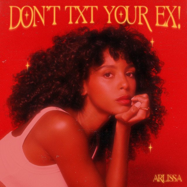 Arlissa – Don’t Txt Your Ex