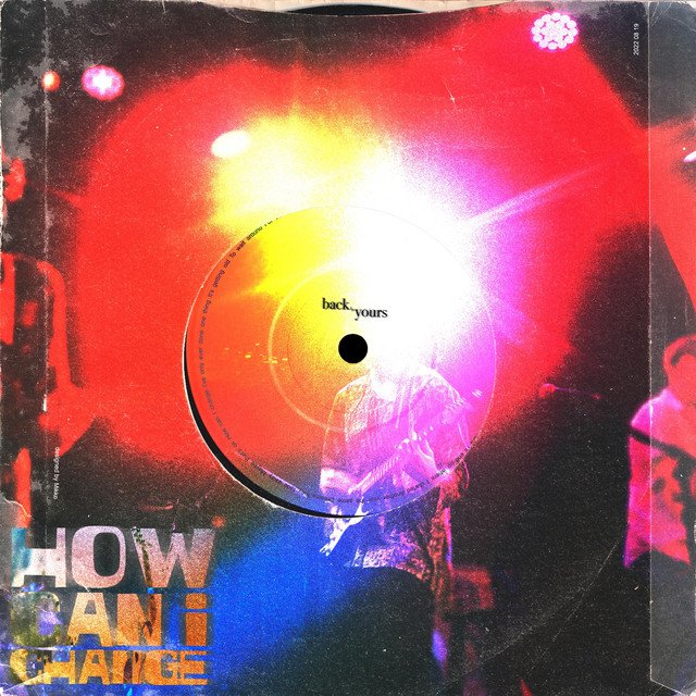 Back to Yours – How Can I Change