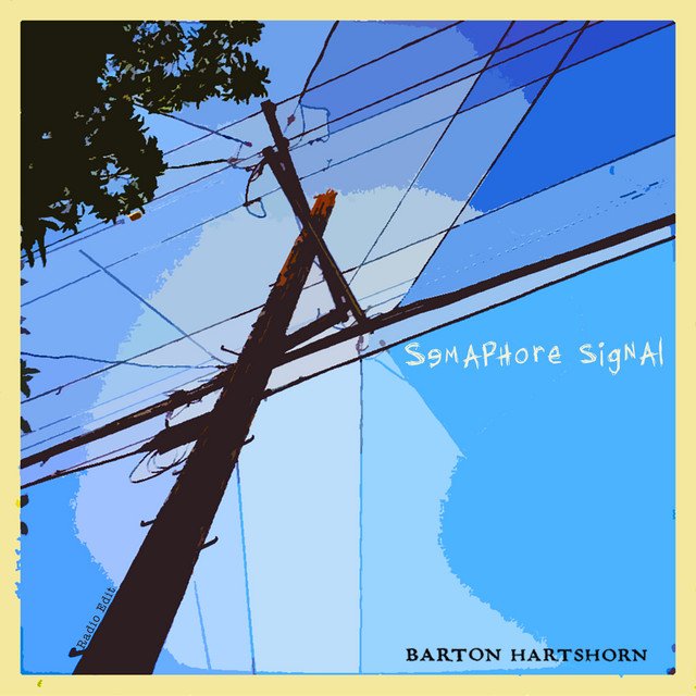 Barton Hartshorn – Semaphore Signal (Radio Edit)