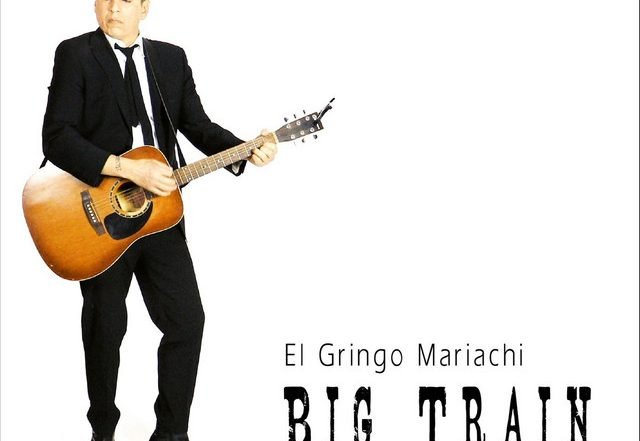 El Gringo Mariachi - Big Train, Rock music genre, Nagamag Magazine
