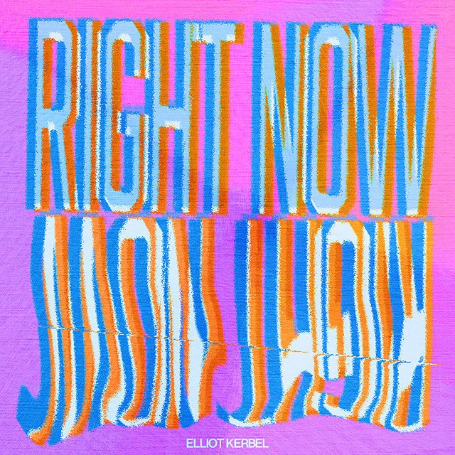 Elliot Kerbel – Right Now