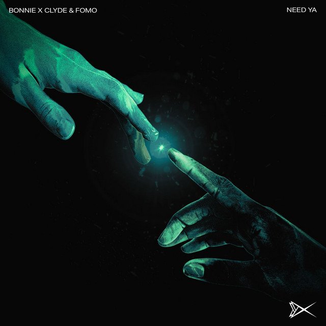 FOMO x Bonnie X Clyde – Need Ya