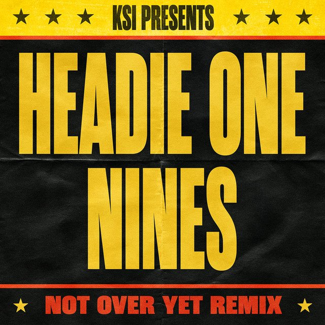 KSI x Nines x Headie One - Not Over Yet Remix, Hip-Hop music genre, Nagamag Magazine