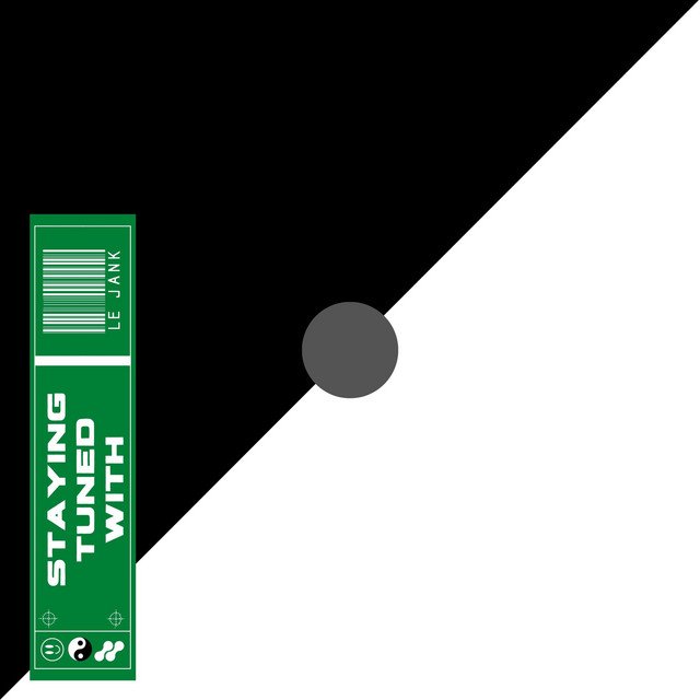 Le Jank – Staying Tuned With