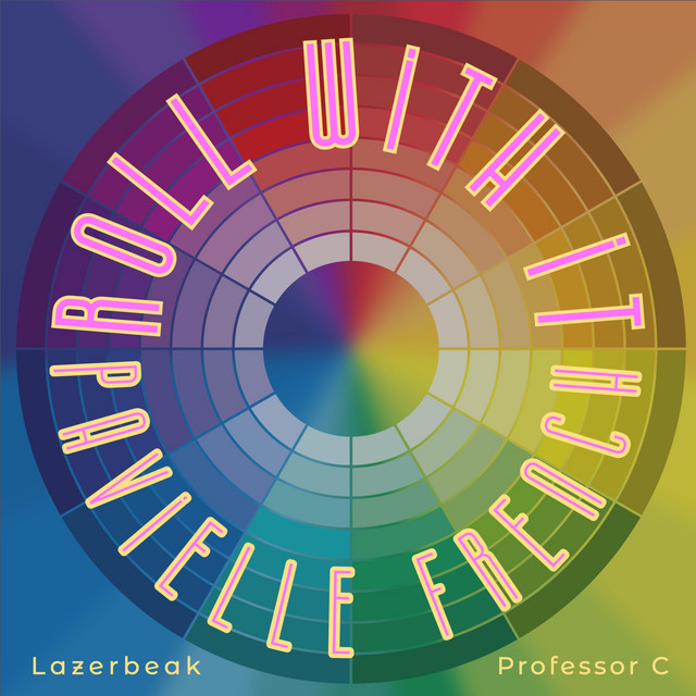 Professor C x PaviElle French x Lazerbeak – Roll With It
