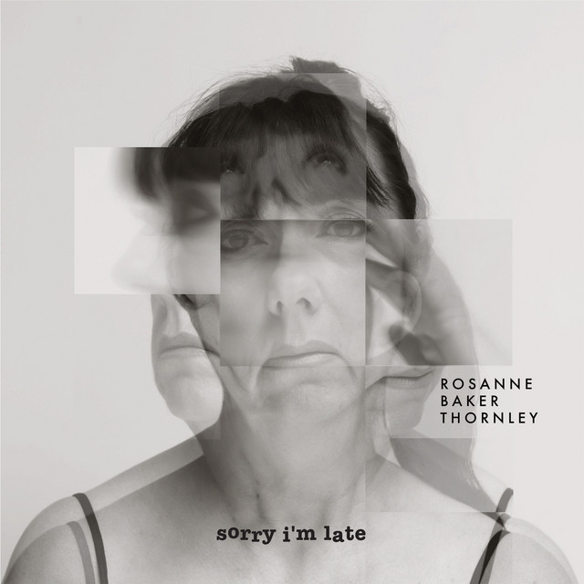 Rosanne Baker Thornley - Sorry I’m Late, Rock  music genre, Nagamag Magazine