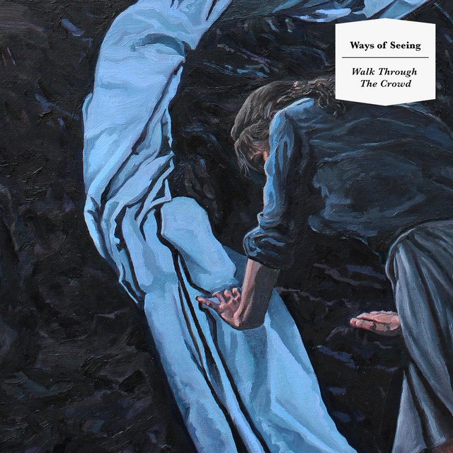 Ways of Seeing – Walk Through The Crowd